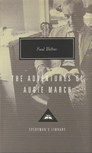 The Adventures of Augie March: Saul Bellow (Everyman's Library CLASSICS)